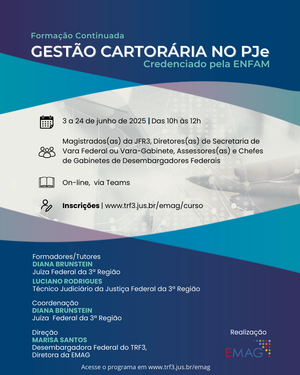 Imagem promovendo o curso de Formação Continuada em Gestão Cartorária no PJe, credenciado pela ENFAM, com informações sobre datas, tutores e inscrições. Cartaz com detalhes em azul escuro cinza e azul claro