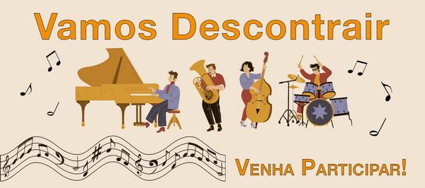 imagem com fundo na cor palha. Acima, o título "Vamos Descontrair" na cor laranja; no centro, a imagem de quatro pessoas tocando piano, tuba, violoncelo e bateria envoltas em notas musicais; e abaixo, o texto "Venha Participar!"