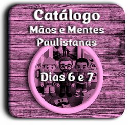 Mãos e Mentes Paulistanas dias 6 e 7