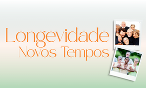 Imagem com fundo em degradê suave de branco para verde-claro. Ao centro, está o texto em letras grandes e elegantes, em cor alaranjada: “Longevidade Novos Tempos”. À direita, há duas fotografias em formato de polaroide:  A foto superior mostra um grupo de pessoas idosas sorrindo e abraçadas.  A foto inferior mostra um grupo de pessoas mais velhas ao ar livre, fazendo gestos de alongamento ou meditação.