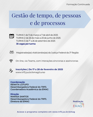 Informações sobre curso de gestão de tempo, pessoas e processos para magistrados da Justiça Federal da 3ª Região, com detalhes de turmas, inscrições e coordenação. Imagem com fundo branco e detalhes em cinza, com faixa em formato de seta para a direita em tom de azul calro com o nome do curso grafado em azul escuro 