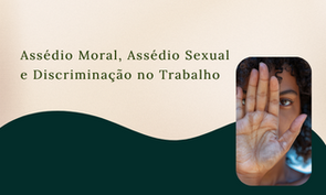 Cartaz de divulgação do curso assédio moral, assédio sexual e discriminação no trabalho. fundo amarelo, com uma faixa verde e uma mulher com a mão em frente ao rosto