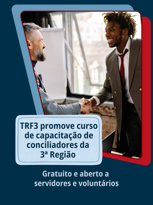 Imagem de divulgação com dois homens em ambiente corporativo apertando as mãos, simbolizando acordo. Texto: “TRF3 promove curso de capacitação de conciliadores da 3ª Região”, “Gratuito e aberto a servidores e voluntários”.