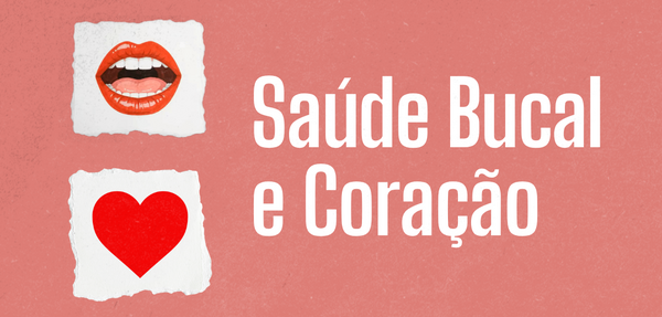 Saúde Bucal e Coração