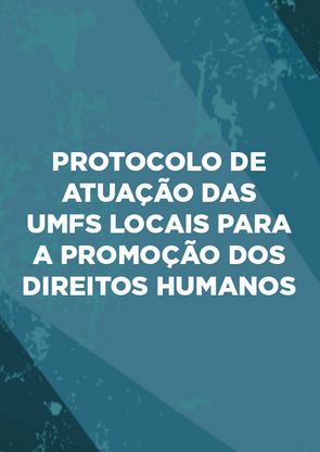 Protocolo de Atuação das UMFs locais para a Promoção dos Direitos Humanos
