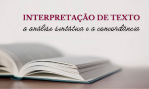 Cartaz de anúncio de um evento chamado Interpretação de texto: a análise sintática e a concordância, com fundo bege e um livro aberto, com páginas e capa localizado na parte inferior da página