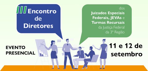 III Encontro de Diretores(as) de Secretaria dos JEFs, JEVAs e TRs da 3ª região