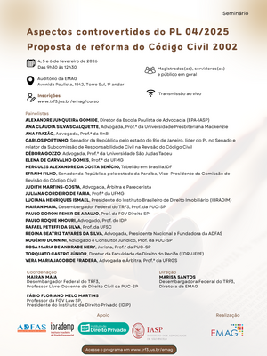Conferência sobre a proposta de reforma do Código Civil 2002 no seminário do TRF3 em fevereiro de 2026, com palestras de especialistas em direito civil e público | evento jurídico