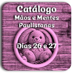 Catálogo dias 26 e 27 - PROGRAMA MÃOS E MENTES PAULISTANAS