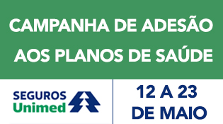 CAMPANHA DE ADESÃO AOS PLANOS DE SAÚDE DA SEGUROS UNIMED