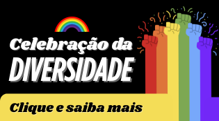 Fundo preto com punhos levantados, nas cores do arco-íris e a frase: Celebração da diversidade. Clique e saiba mais