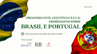 Processo civil coletivo cá e lá: abordagens sobre Brasil e Portugal