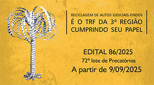 Banner amarelo com ilustração de árvore feita de tiras de papel. Texto: 'Reciclagem de autos judiciais findos – É o TRF da 3ª Região cumprindo seu papel. Edital 86/2025, 72º lote de precatórios, a partir de 9/09/2025