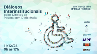Cartaz informativo com fundo em tons de azul claro, exibindo várias pessoas formando o símbolo internacional de acessibilidade (cadeira de rodas) visto de cima. O texto principal diz: "Diálogos Interinstitucionais pelos Direitos da Pessoa com Deficiência". No canto direito superior está escrito: "AUDITÓRIO DO TRF-3 - 14º ANDAR - TORRE SUL". No canto inferior esquerdo está a data e o horário do evento: 11/12/25, 9h às 17h. À direita, há a palavra "apoio:" seguida dos logotipos e nomes das instituições apoiadoras: Justiça Federal TRF3; TRT-2ª Região; MPF; TJSP; TCESP