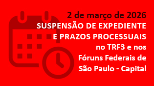 suspensão de expediente no TRF3 e Fóruns da cidade de São Paulo