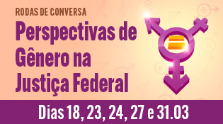 Roda de conversa: Perspectivas de Gênero na Justiça Federal